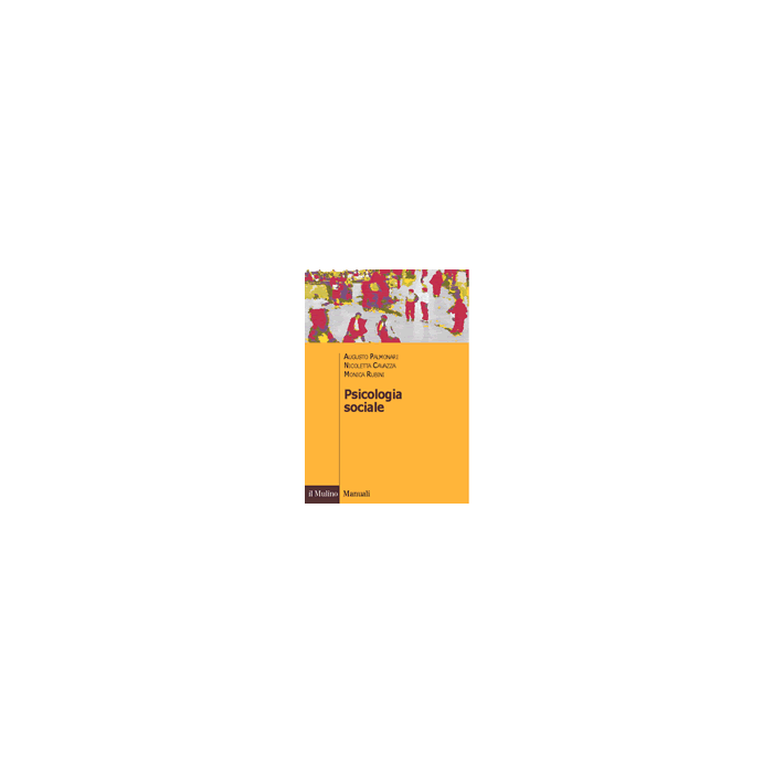 Psicologia sociale   [Palmonari Cavazza - Il Mulino Editore] 