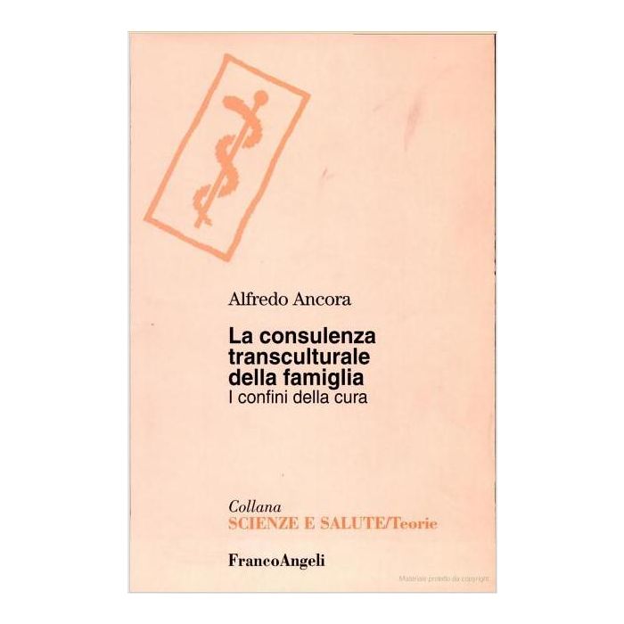 La Consulenza Sistemica Transculturale. Famiglie E Culture  - Ancora Alfredo - Franco Angeli - 9788846425683