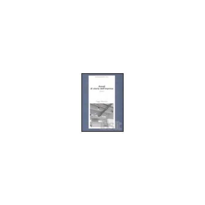 Annali Di Storia Dell'impresa Della Fondazione Assi - Fondazione Assi - Franco Angeli - 9788820423742