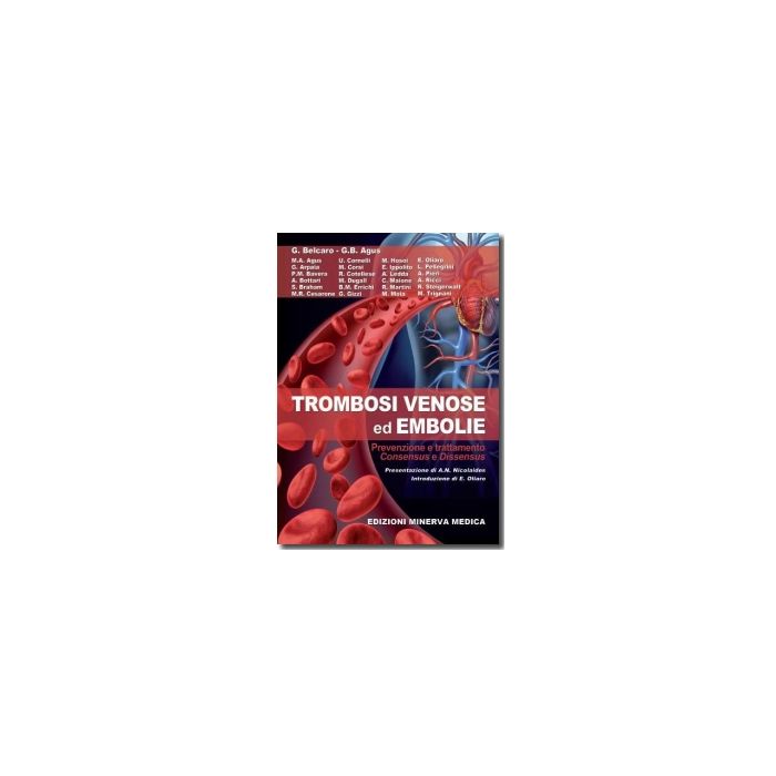 Trombosi Venose ed Embolie Belcaro Gianni; Agus Giovanni Battista Minerva Medica 9788877118042