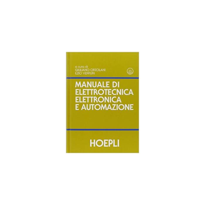manuale-di-elettrotecnica-elettronica-e-automazione-con-dvd-ortolani-giuliano-venturi-ezio-hoepli-9788820361372