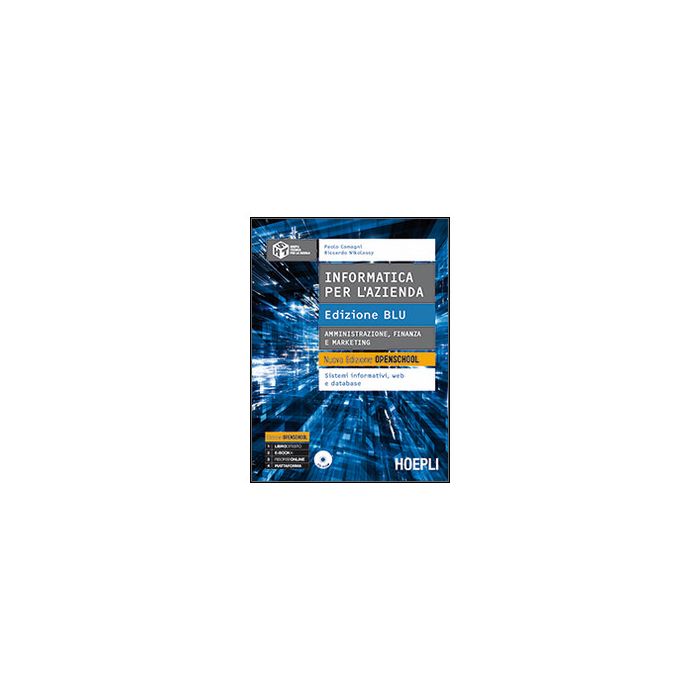informatica-per-l-azienda-amministrazione-finanza-e-marketing-ediz-blu-per-le-scuole-superiori-con-cd-rom-camagni-paolo-nikolassy-riccardo-hoepli-9788820366407 informatica-per-l-azienda-amministrazione-finanza-e-marketing-ediz-blu-per-le-scuole-superiori-con-cd-rom-camagni-paolo-nikolassy-riccardo-hoepli-9788820366407