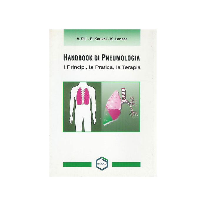 Handbook di Pneumologia - I Principi, la Pratica, la Terapia Sill Volker Kaukel Eckhard Lanser Karlgeorg Mediserve