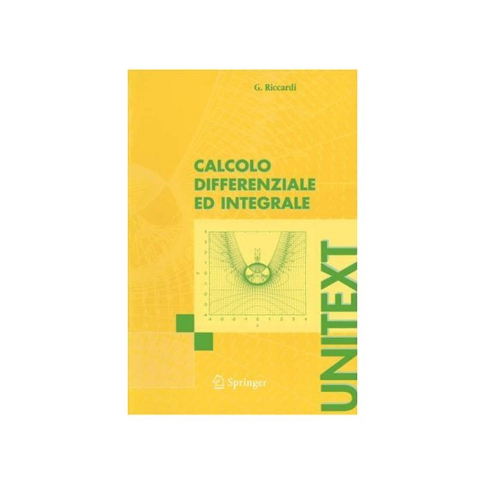 Calcolo Differenziale E Integrale - Riccardi Giorgio - Springer Verlag Italia - 9788847002852 Calcolo Differenziale E Integrale - Riccardi Giorgio - Springer Verlag Italia - 9788847002852