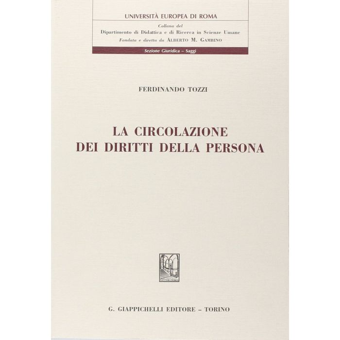 La Circolazione Dei Diritti Della Persona - Tozzi Ferdinando - Giappichelli - 9788834878781 La Circolazione Dei Diritti Della Persona - Tozzi Ferdinando - Giappichelli - 9788834878781
