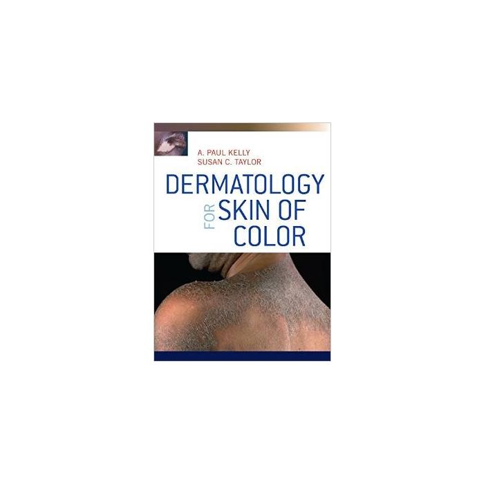 Dermatology for skin of color Kelly A. Paul; Taylor Susan C. McGraw-Hill Companies 9780071446716 Dermatology for skin of color Kelly A. Paul; Taylor Susan C. McGraw-Hill Companies 9780071446716