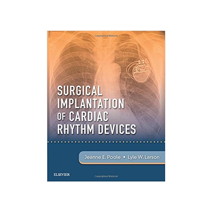 Poole Larson Surgical Implantation of Cardiac Rhythm Devices