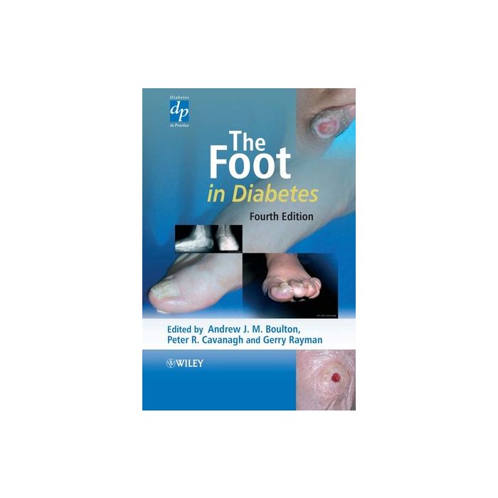 The Foot in Diabetes, 4ed.  Boulton Andrew J. M.; Cavanagh Peter R.; Rayman Gerry  Wiley - Blackwell  9780470015049