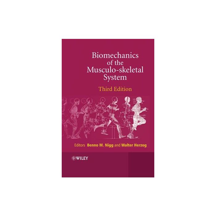 Biomechanics of the Musculo-skeletal System , 3ed.  Nigg Benno M.; Herzog Walter  Wiley - Blackwell  9780470017678