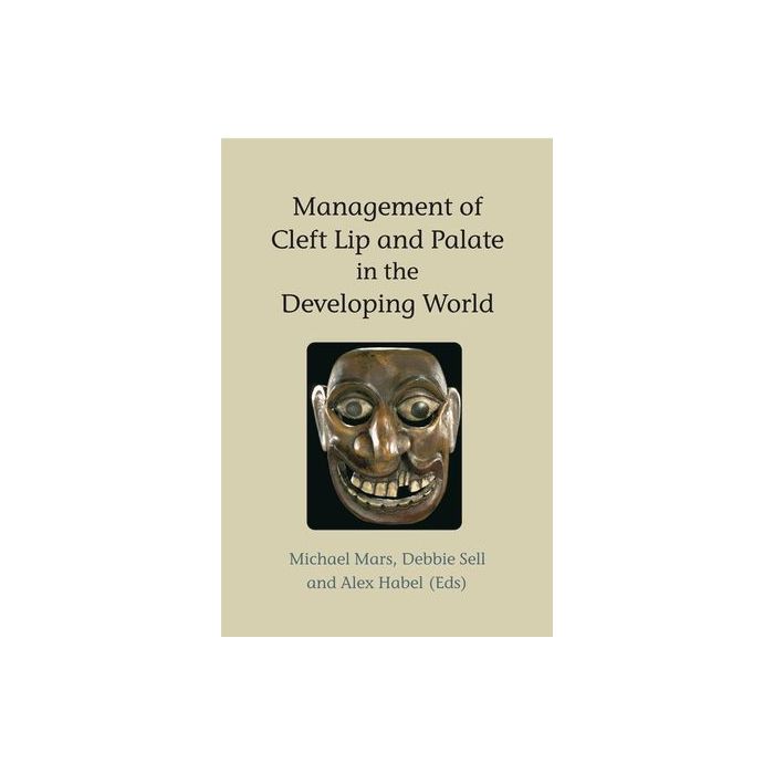 Management of Cleft Lip and Palate in the Developing World Mars Michael; Habel Alex; Sell Debbie Wiley - Blackwell 9780470019689 Management of Cleft Lip and Palate in the Developing World Mars Michael; Habel Alex; Sell Debbie Wiley - Blackwell 9780470019689