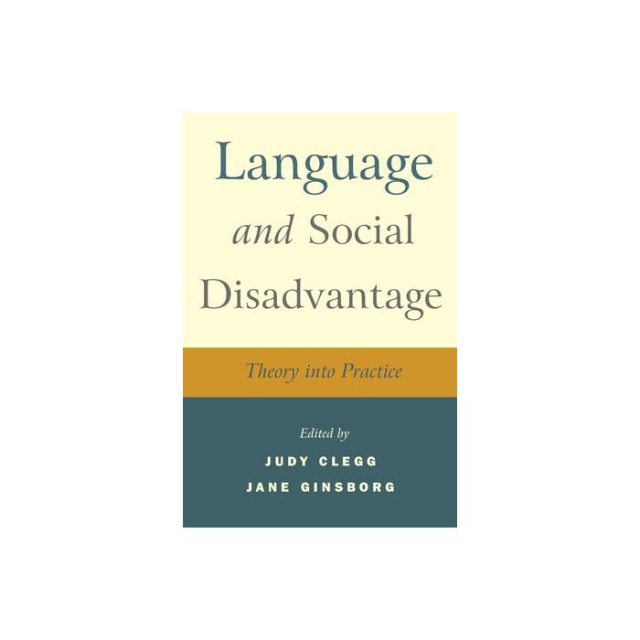 Language and Social Disadvantage: Theory into Practice  Clegg Judy; Ginsborg Jane  Wiley - Blackwell  9780470019757