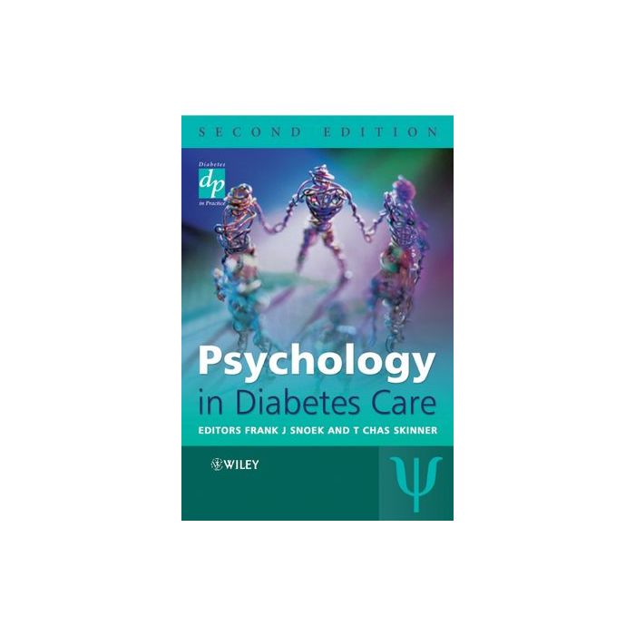 Psychology in Diabetes Care, 2ed.  Snoek Frank J.; Skinner T. Chas  Wiley - Blackwell  9780470023846