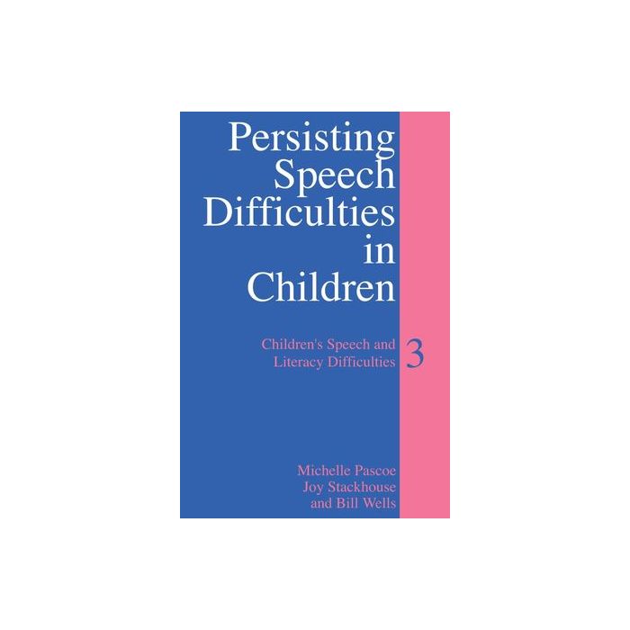 Persisting Speech Difficulties in Children: Children's Speech and Literacy Difficulties, Book 3  Pascoe Michelle; Stackhouse Joy; Wells Bill  Wiley - Blackwell  9780470027448