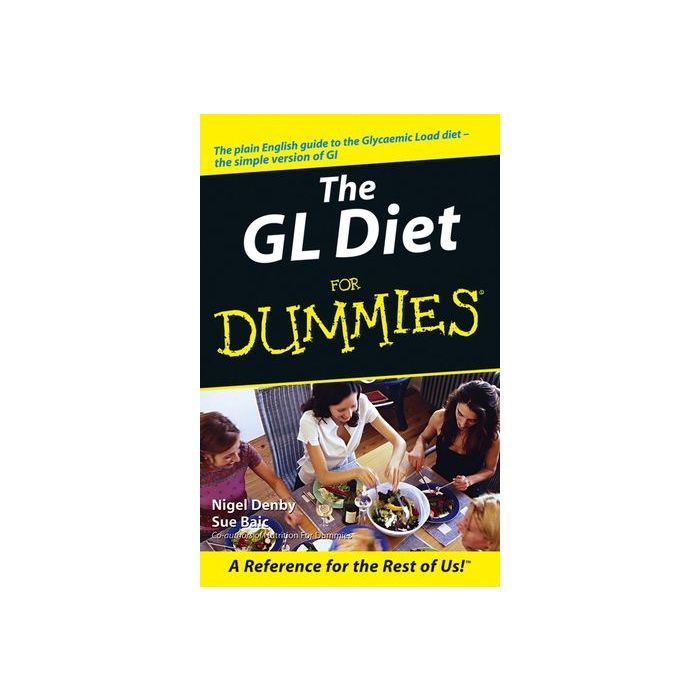 The GL Diet For Dummies Denby Nigel; Baic Sue Wiley - Blackwell 9780470027530 The GL Diet For Dummies Denby Nigel; Baic Sue Wiley - Blackwell 9780470027530