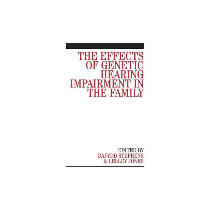 The Effects of Genetic Hearing Impairment in the Family  Stephens Dafydd; Jones Lesley  Wiley - Blackwell  9780470029640