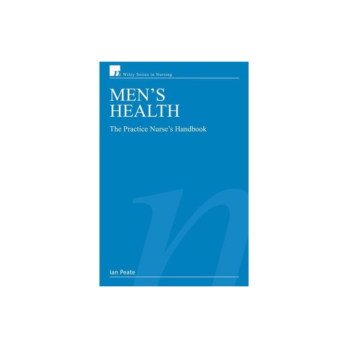 Men's Health: The Practice Nurse's Handbook  Peate Ian  Wiley - Blackwell  9780470035559