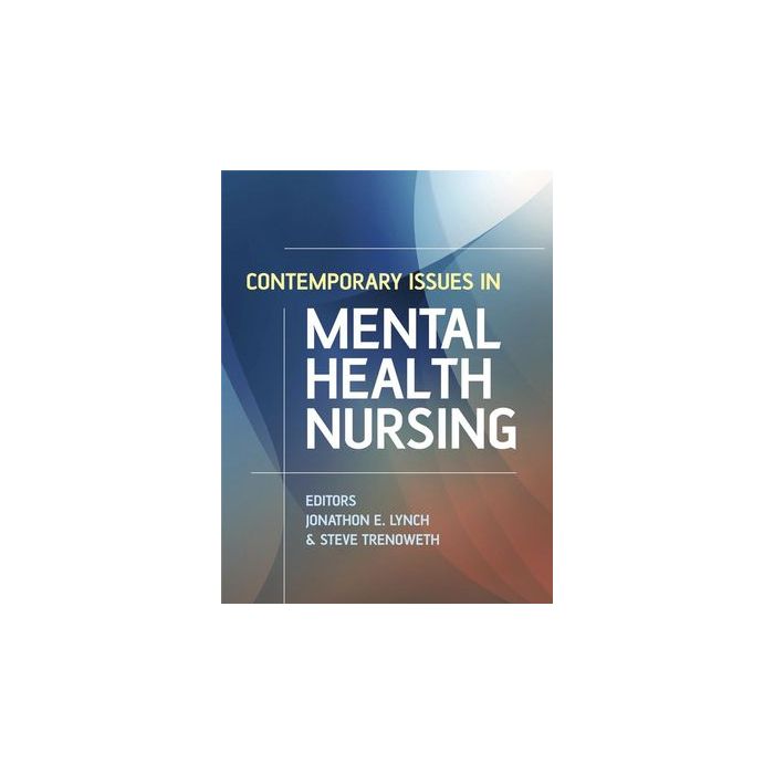 Contemporary Issues in Mental Health Nursing  Lynch Jonathon; Trenoweth Steve  Wiley - Blackwell  9780470060551