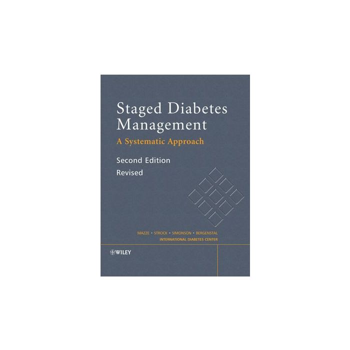 Staged Diabetes Management, 2nd Edition, Revised  Mazze Roger; Strock Ellie S.; Simonson Gregg D.; Bergenstal Richard M.  Wiley - Blackwell  9780470061268