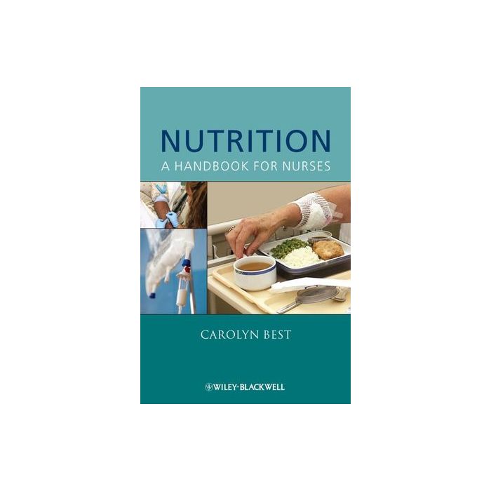 Nutrition: A Handbook for Nurses  Best Carolyn  Wiley - Blackwell  9780470061312