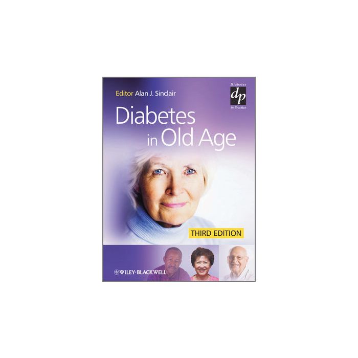 Diabetes in Old Age, 3ed.  Sinclair Alan J.  Wiley - Blackwell  9780470065624
