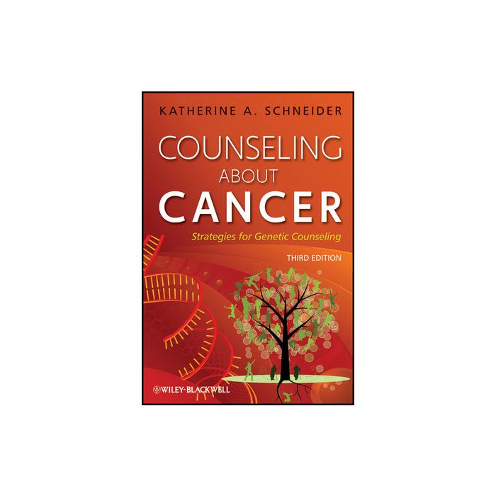 Counseling About Cancer: Strategies for Genetic Counseling, 3ed.  Schneider Katherine A.  Wiley - Blackwell  9780470081501