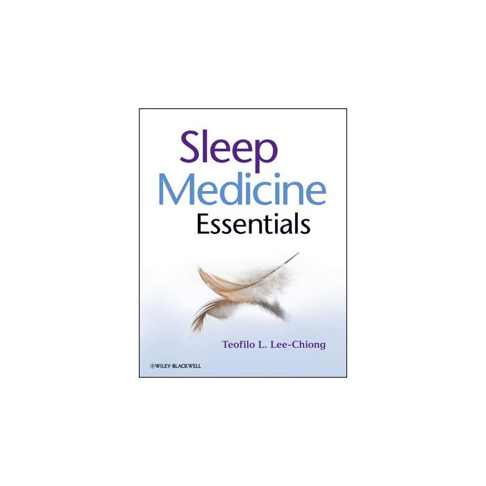 Sleep Medicine Essentials  Lee-Chiong Teofilo L.  Wiley - Blackwell  9780470195666