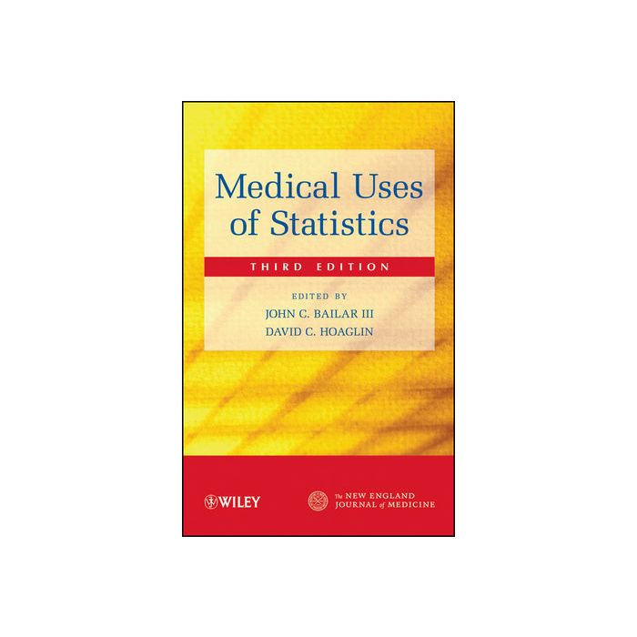 Medical Uses of Statistics, 3ed.  Bailar John C.; Hoaglin David C.  Wiley - Blackwell  9780470439524