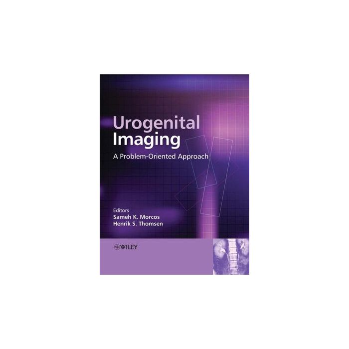 Urogenital Imaging: A Problem-Oriented Approach  Morcos Sameh K.; Thomsen Henrik  Wiley - Blackwell  9780470510896