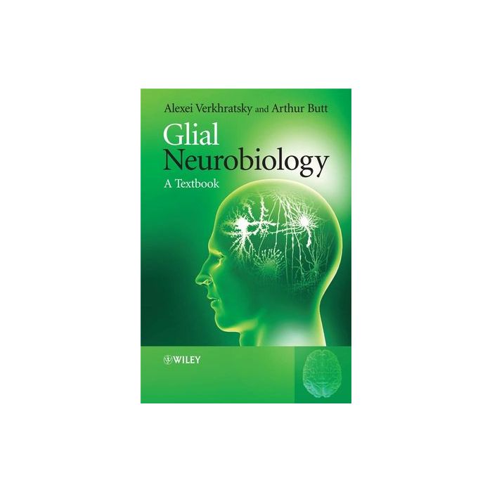 Glial Neurobiology  Verkhratsky Alexei; Butt Arthur Morgan  Wiley - Blackwell  9780470015643