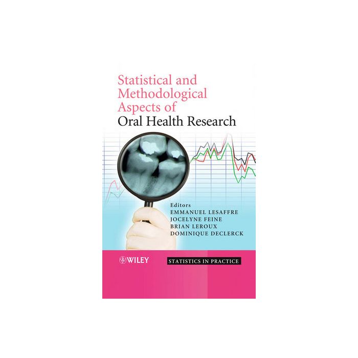Statistical and Methodological Aspects of Oral Health Research  Lesaffre Emmanuel; Feine Jocelyne; Leroux Brian; Declerck Dominique  Wiley - Blackwell  9780470517925