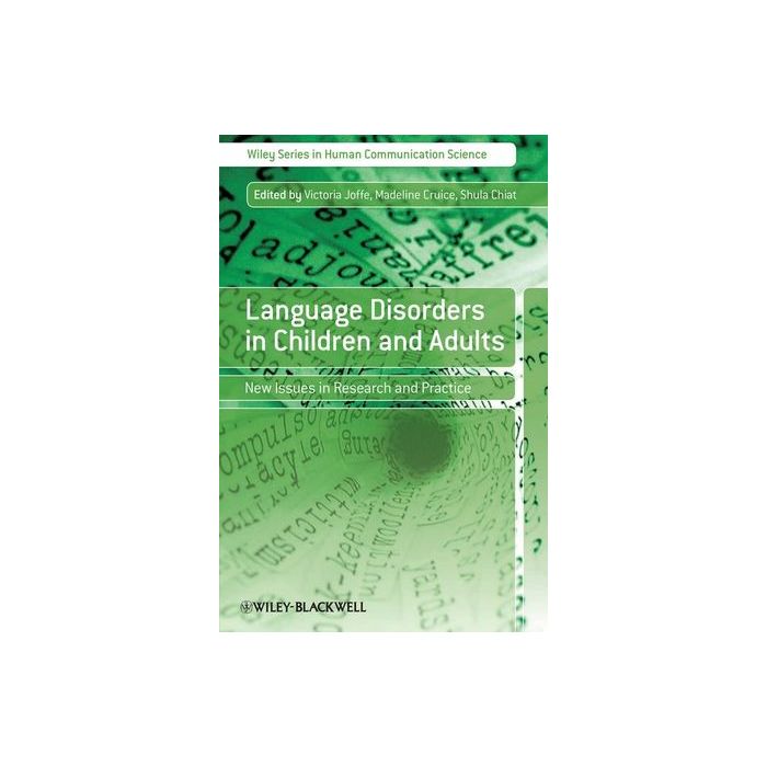Language Disorders in Children and Adults: New Issues in Research and Practice  Joffe Victoria; Cruice Madeline; Chiat Shula  Wiley - Blackwell  9780470518397