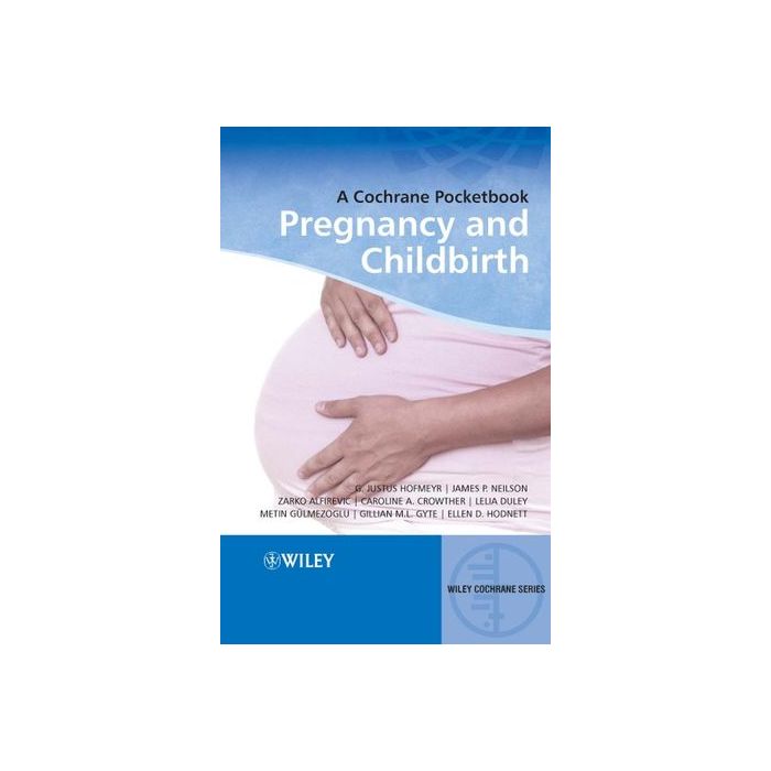 Pregnancy and Childbirth: A Cochrane Pocketbook  AA.VV.  Wiley - Blackwell  9780470518458