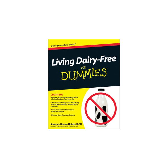 Living Dairy-Free For Dummies Hobbs Suzanne Havala Wiley - Blackwell 9780470633168 Living Dairy-Free For Dummies Hobbs Suzanne Havala Wiley - Blackwell 9780470633168