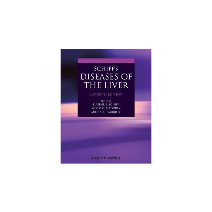 Schiff's Diseases of the Liver, 11ed. Schiff Eugene R.; Maddrey Willis C.; Sorrell Michael F. Wiley - Blackwell 9780470654682 Schiff's Diseases of the Liver, 11ed. Schiff Eugene R.; Maddrey Willis C.; Sorrell Michael F. Wiley - Blackwell 9780470654682