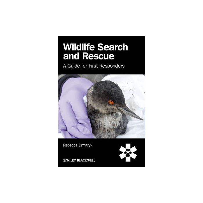 Wildlife Search and Rescue: A Guide for First Responders  Dmytryk Rebecca  Wiley - Blackwell  9780470655108 Wildlife Search and Rescue: A Guide for First Responders  Dmytryk Rebecca  Wiley - Blackwell  9780470655108