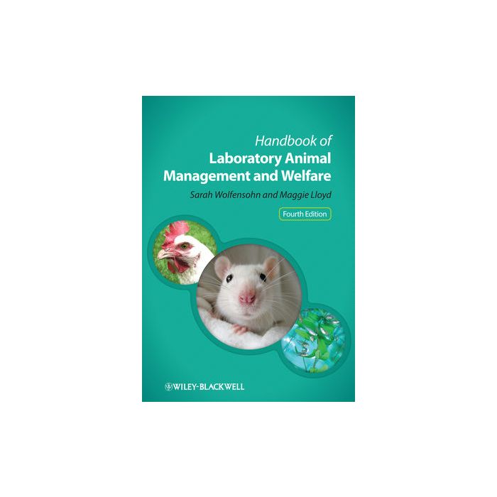 Handbook of Laboratory Animal Management and Welfare, 4ed.  Wolfensohn Sarah; Lloyd Maggie  Wiley - Blackwell  9780470655498