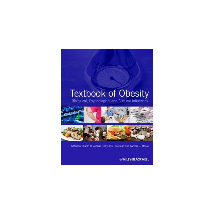 Textbook of Obesity: Biological, Psychological and Cultural Influences Akabas Sharon; Lederman Sally Ann; Moore Barbara J. Wiley - Blackwell 9780470655887 Textbook of Obesity: Biological, Psychological and Cultural Influences Akabas Sharon; Lederman Sally Ann; Moore Barbara J. Wiley - Blackwell 9780470655887