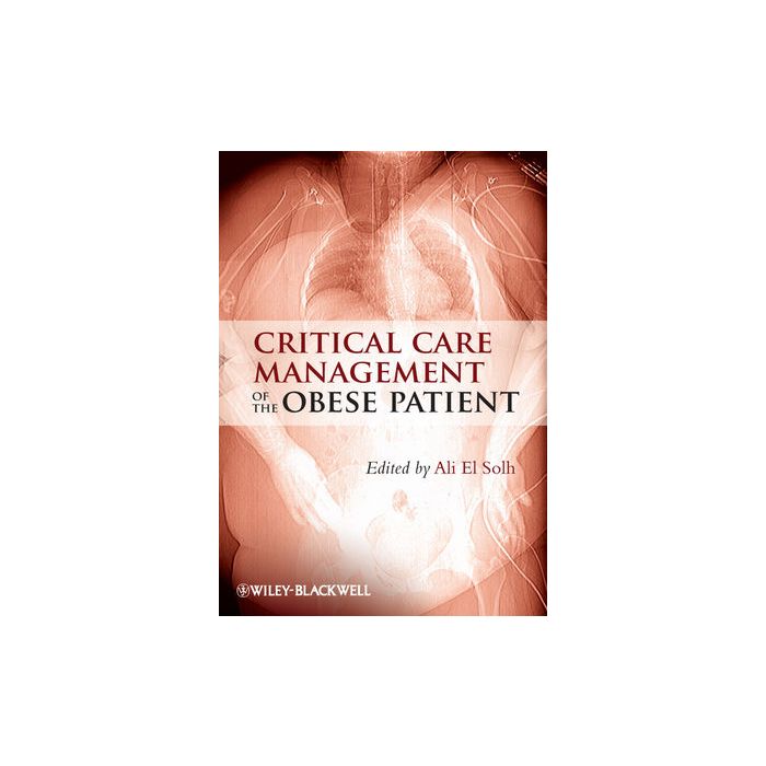 Critical Care Management of the Obese Patient Solh Ali El Wiley - Blackwell 9780470655900 Critical Care Management of the Obese Patient Solh Ali El Wiley - Blackwell 9780470655900