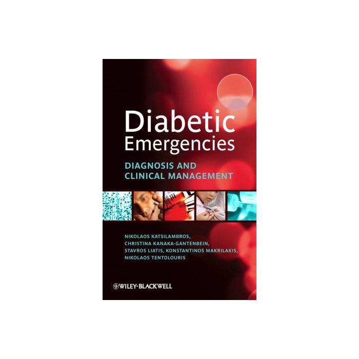 Diabetic Emergencies: Diagnosis and Clinical Management  Katsilambros Nicholas; Kanaka-Gantenbein Christina; Liatis Stavros; Makrilakis Konstantinos; Tentolouris Nikolaos  Wiley - Blackwell  9780470655917