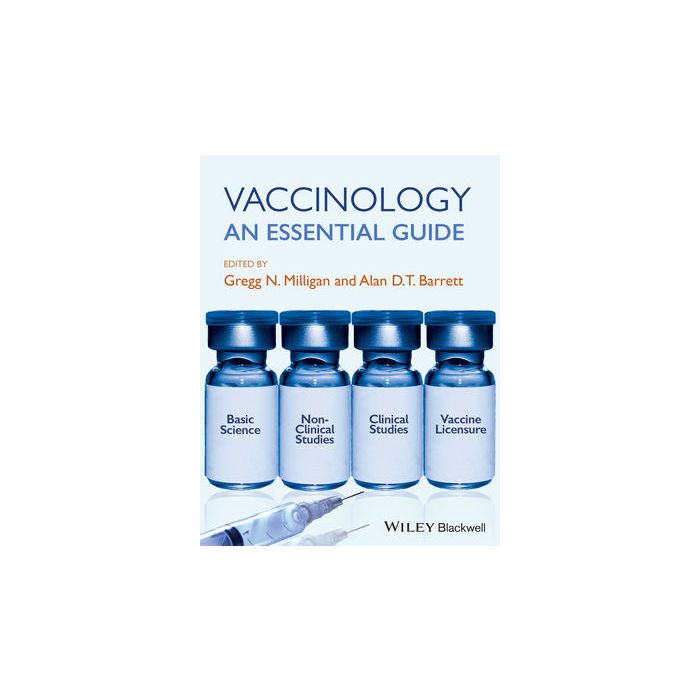 Vaccinology: An Essential Guide  Milligan Gregg N.; Barrett Alan D. T.  Wiley - Blackwell  9780470656167
