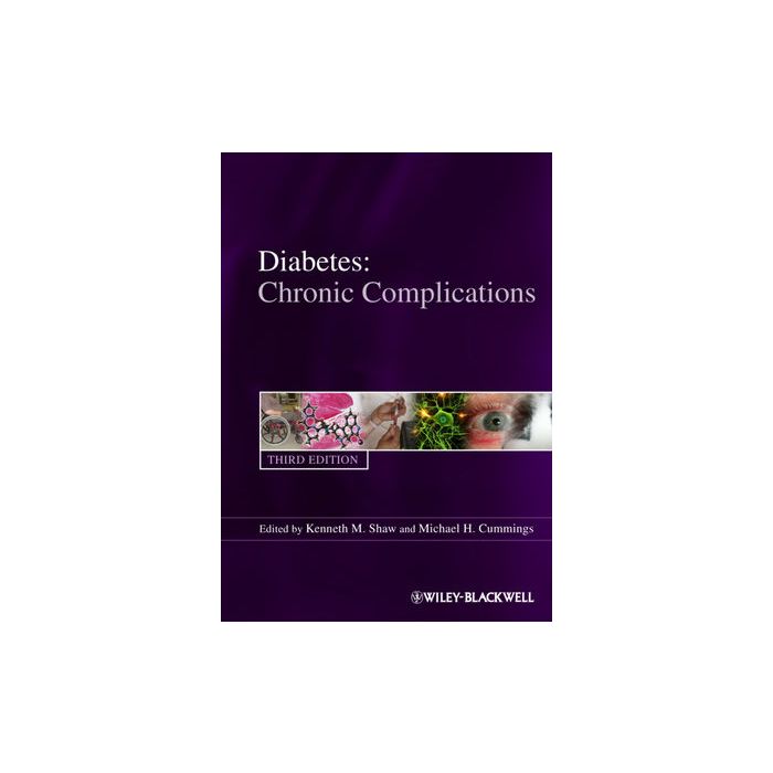 Diabetes Chronic Complications, 3ed.  Shaw Kenneth M.; Cummings Michael H.  Wiley - Blackwell  9780470656181