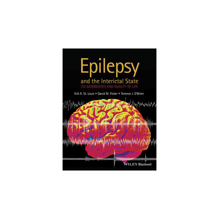 Epilepsy and the Interictal State: Co-morbidities and Quality of Life St Louis Erik K.; Ficker David M.; O'Brien Terence J. Wiley-Blackwell 9780470656235 Epilepsy and the Interictal State: Co-morbidities and Quality of Life St Louis Erik K.; Ficker David M.; O'Brien Terence J. Wiley-Blackwell 9780470656235