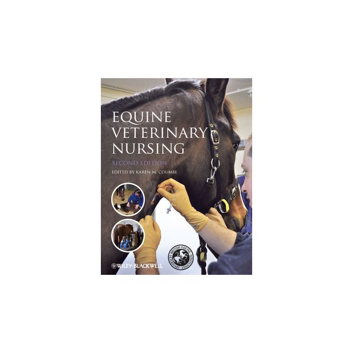Equine Veterinary Nursing, 2ed. Coumbe Karen Wiley - Blackwell 9780470656556 Equine Veterinary Nursing, 2ed. Coumbe Karen Wiley - Blackwell 9780470656556