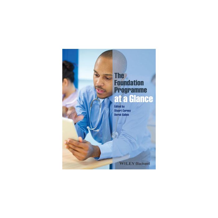 The Foundation Programme at a Glance Carney Stuart; Galen Derek Wiley - Blackwell 9780470657379 The Foundation Programme at a Glance Carney Stuart; Galen Derek Wiley - Blackwell 9780470657379