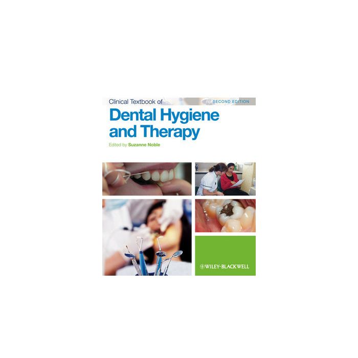 Clinical Textbook of Dental Hygiene and Therapy  Noble Suzanne  Wiley - Blackwell  9780470658376