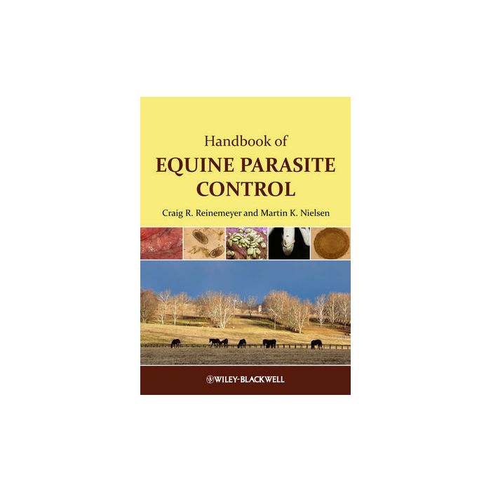 Handbook of Equine Parasite Control Reinemeyer Craig; Nielsen Martin Wiley - Blackwell 9780470658710 Handbook of Equine Parasite Control Reinemeyer Craig; Nielsen Martin Wiley - Blackwell 9780470658710