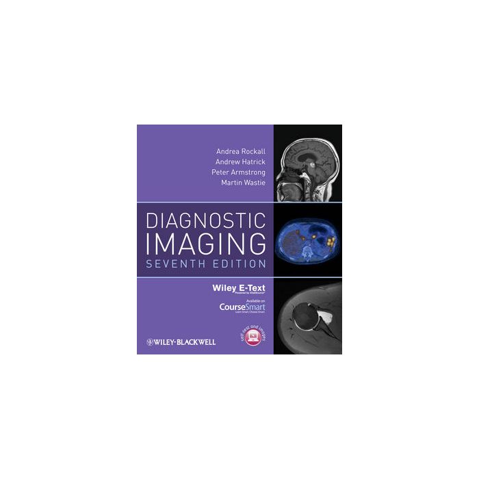 Diagnostic Imaging, Includes Wiley E-Text, 7ed.  Rockall Andrea G.; Hatrick Andrew; Armstrong Peter; Wastie Martin  Wiley - Blackwell  9780470658901