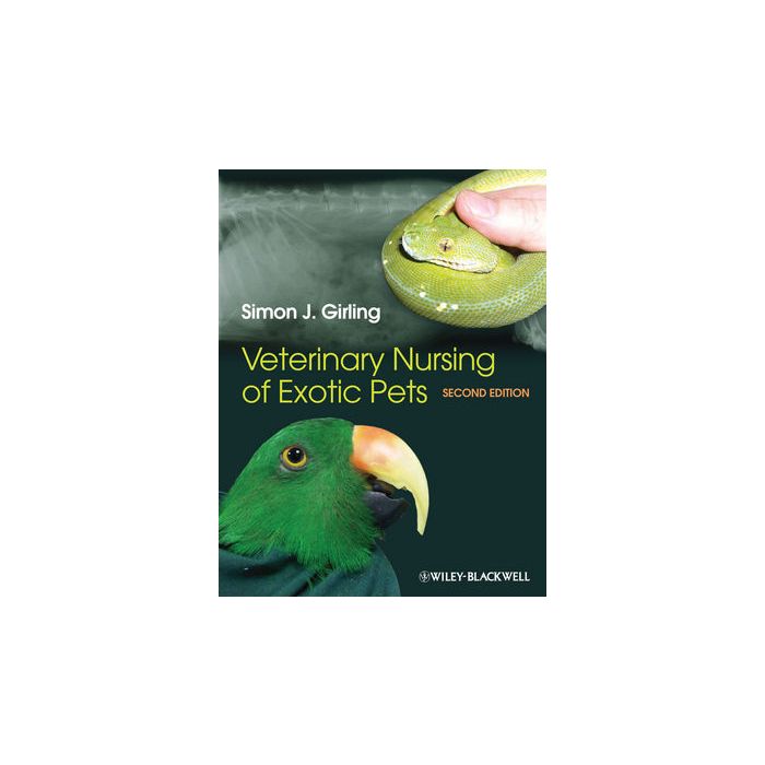 Veterinary Nursing of Exotic Pets, 2ed.  Girling Simon J.  Wiley - Blackwell  9780470659175