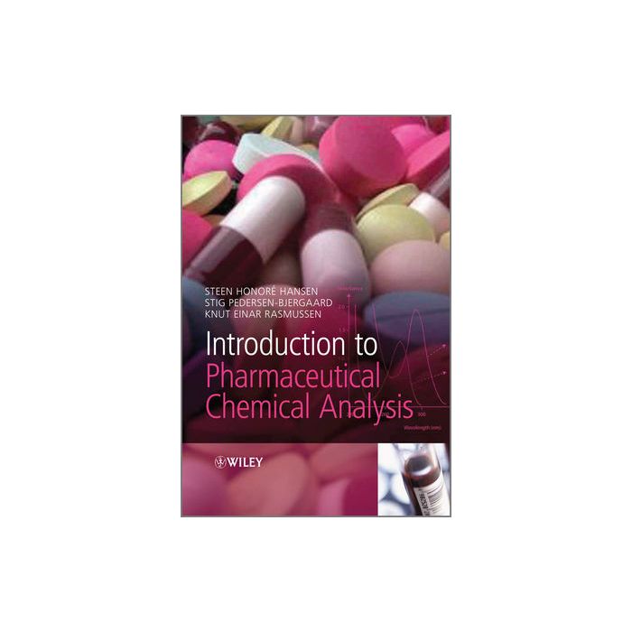 Introduction to Pharmaceutical Chemical Analysis  Hansen Steen; Pedersen-Bjergaard Stig; Rasmussen Knut  Wiley - Blackwell  9780470661215