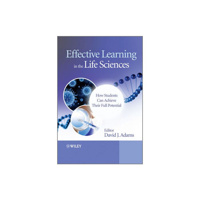 Effective Learning in the Life Sciences: How Students Can Achieve Their Full Potential Adams David Wiley - Blackwell 9780470661574 Effective Learning in the Life Sciences: How Students Can Achieve Their Full Potential Adams David Wiley - Blackwell 9780470661574